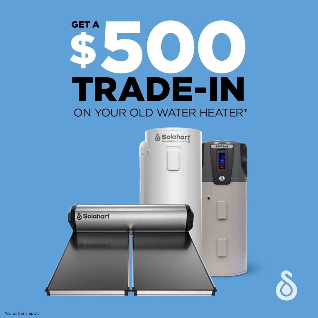 Get a $500 trade in bonus on your old hot water system when you upgrade to a new solar hot water system from Solahart Caboolture